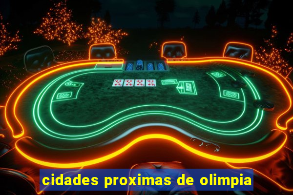 cidades proximas de olimpia